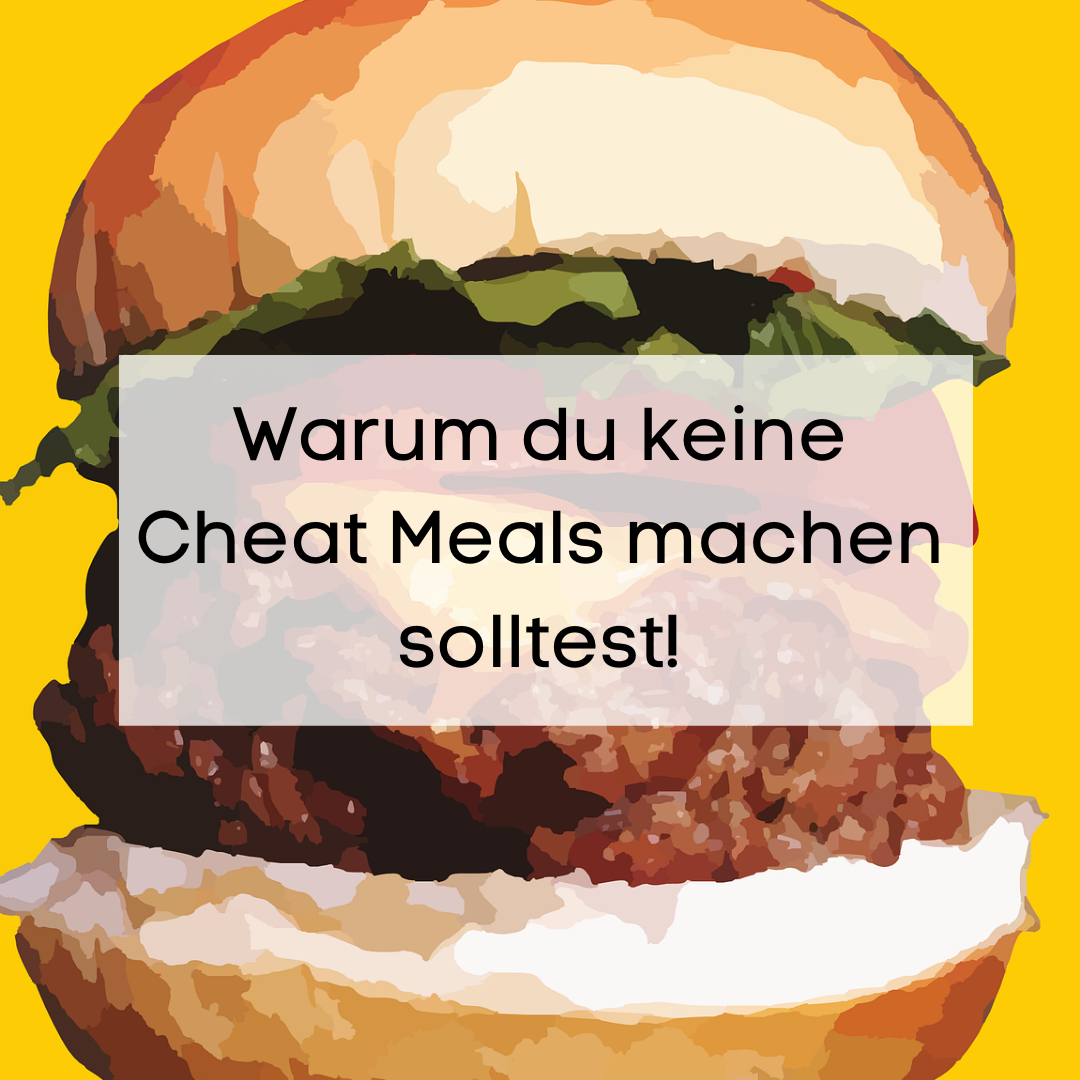 Read more about the article Warum du keine „Cheat Meals“ machen solltest!